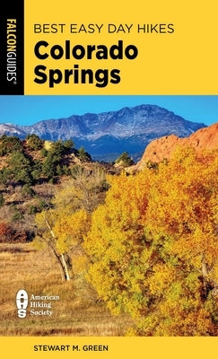 Best Easy Day Hikes Colorado Springs by Green, Stewart M.