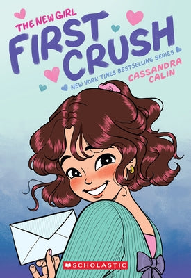 The New Girl: First Crush: A Graphic Novel (the New Girl #2) by Calin, Cassandra