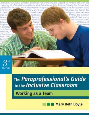 The Paraprofessional's Guide to the Inclusive Classroom: Working as a Team, Third Edition by Doyle, Mary Beth