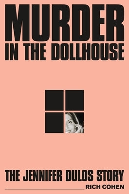 Murder in the Dollhouse: The Jennifer Dulos Story by Cohen, Rich