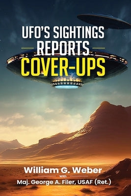 Ufo's Sightings Reports Cover-Ups by Weber, William G.