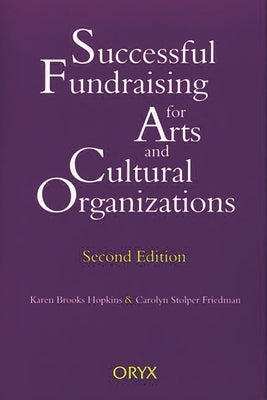 Successful Fundraising for Arts and Cultural Organizations: Second Edition by Hopkins, Karen B.