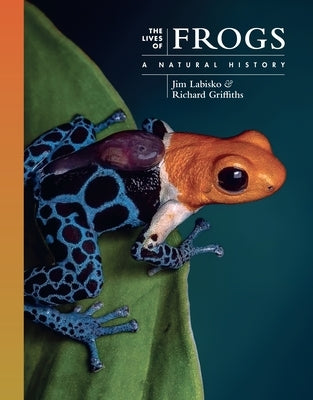 The Lives of Frogs: A Natural History by Labisko, Jim