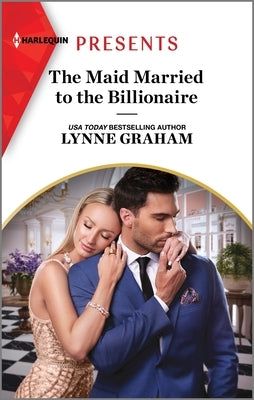 The Maid Married to the Billionaire by Graham, Lynne