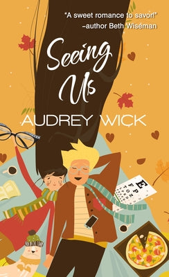 Seeing Us by Wick, Audrey