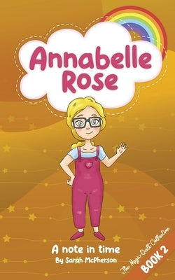 Annabelle Rose - A note in time by McPherson, Sarah A.