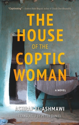 The House of the Coptic Woman by El-Ashmawi, Ashraf