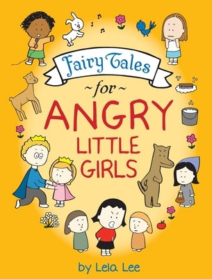 Fairy Tales for Angry Little Girls by Lee, Lela
