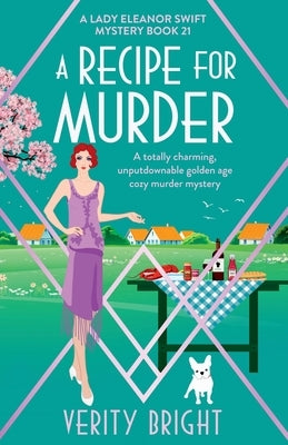A Recipe for Murder: A totally charming, unputdownable golden age cozy murder mystery by Bright, Verity