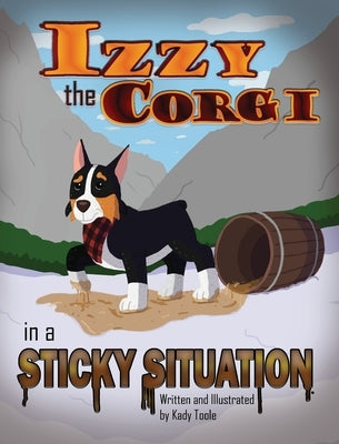 Izzy the Corgi in a Sticky Situation by Toole, Kady