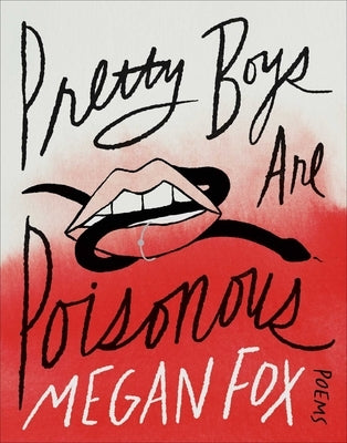 Pretty Boys Are Poisonous: Poems by Fox, Megan