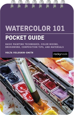 Watercolor 101: Pocket Guide by Voloshin-Smith, Volta