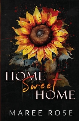 Home Sweet Home by Rose, Maree