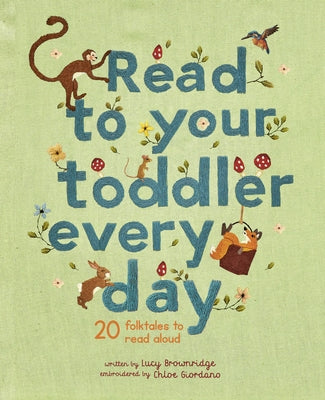Read to Your Toddler Every Day: 20 Folktales to Read Aloud by Brownridge, Lucy
