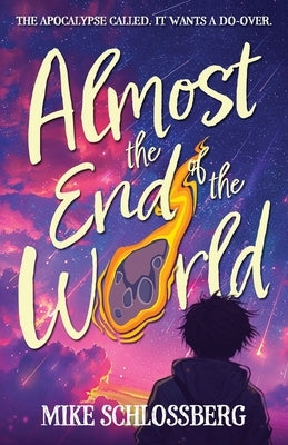 Almost the End of the World by Schlossberg, Mike