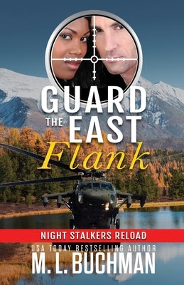 Guard the East Flank: a military romantic suspense by Buchman, M. L.