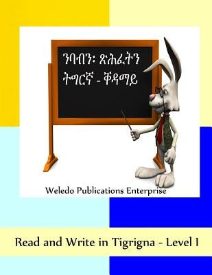 Read and Write in Tigrigna - Level I by Publications Enterprise, Weledo