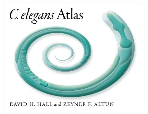C. Elegans Atlas by Hall, David H.