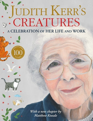 Judith Kerr's Creatures: A Celebration of Her Life and Work by Kerr, Judith