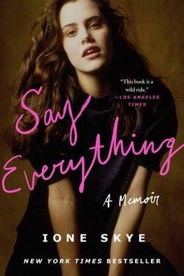Say Everything: A Memoir by Skye, Ione
