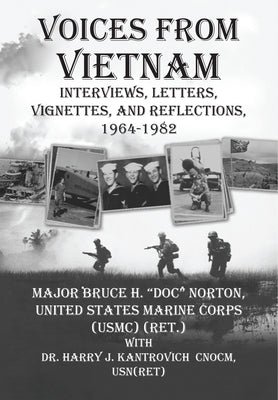 Voices from Vietnam: Interviews, Letters, Vignettes, and Reflections, 1964-1982 by Norton