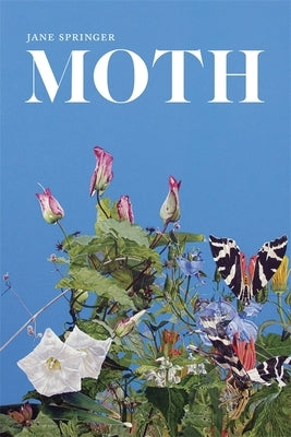 Moth: Poems by Springer, Jane