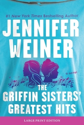 The Griffin Sisters' Greatest Hits by Weiner, Jennifer
