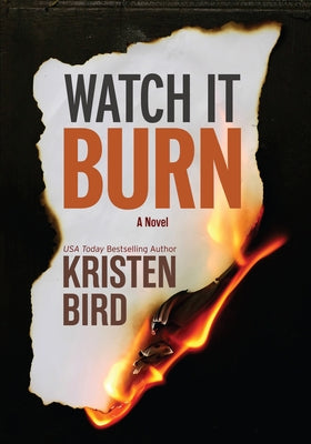 Watch It Burn by Bird, Kristen