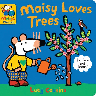 Maisy Loves Trees: A Maisy's Planet Book (Educational Board Book about Nature and Planting Trees - Perfect for Earth Day - For Toddlers and Kids Ages by Cousins, Lucy