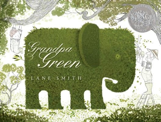 Grandpa Green: (Caldecott Honor Book) by Smith, Lane