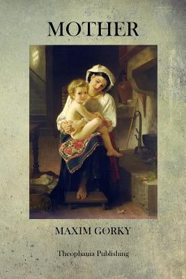 Mother by Gorky, Maxim