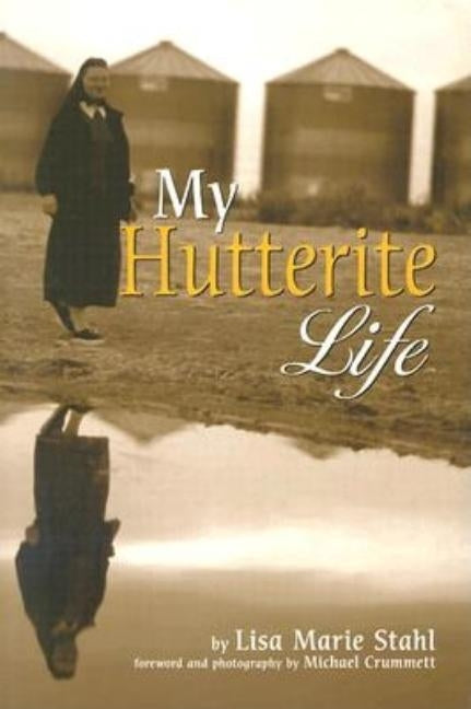 My Hutterite Life by Stahl, Lisa Marie