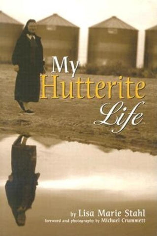 My Hutterite Life by Stahl, Lisa Marie