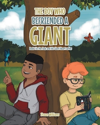 The Boy Who Befriended a Giant by Williams, Shaun