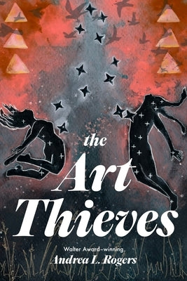 The Art Thieves by Rogers, Andrea L.