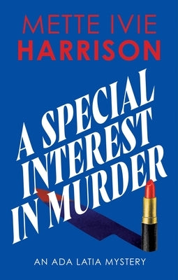 A Special Interest in Murder by Harrison, Mette Ivie