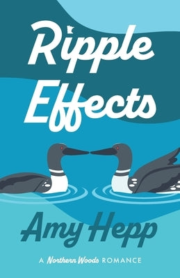 Ripple Effects by Hepp, Amy