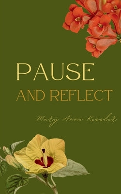 Pause and Reflect by Kessler, Mary Anne