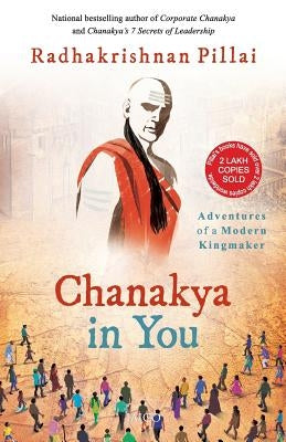 Chanakya in You by Pillai, Radhakrishnan