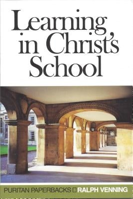 Learning in Christ's School by Venning, Ralph