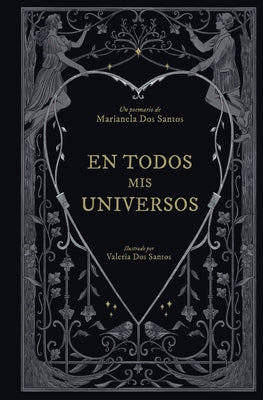 En Todos MIS Universos / In All My Universes by Dos Santos, Marianela