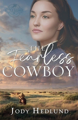 The Fearless Cowboy: A Sweet Historical Romance by Hedlund, Jody