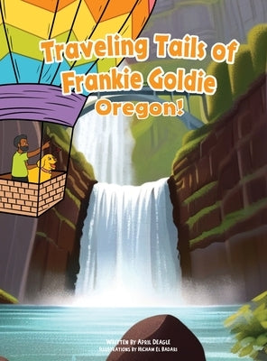 Traveling Tails of Frankie Goldie - Oregon! by Deagle, April