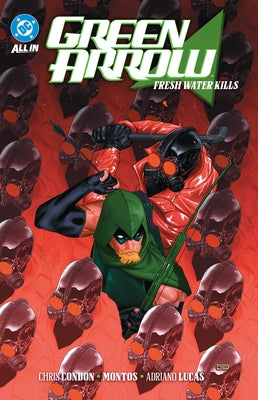 Green Arrow Vol. 4: Fresh Water Kills by Condon, Chris