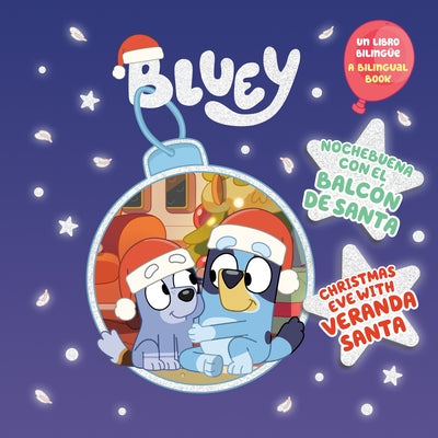 Bluey: Christmas Eve with Veranda Santa/Nochebuena Con El Balcón de Santa (Bilingual English-Spanish Edition) by Penguin Young Readers Licenses