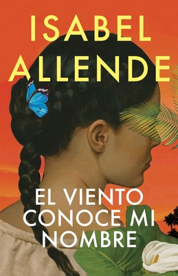 El Viento Conoce Mi Nombre / The Wind Knows My Name by Allende, Isabel