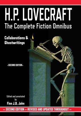 H.P. Lovecraft: The Complete Fiction Omnibus - Collaborations & Ghostwritings by John, Finn J. D.