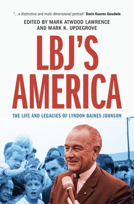 LBJ's America by Lawrence, Mark Atwood
