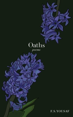 Oaths: Poems by Yousaf, F. S.