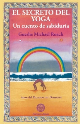 El secreto del yoga by Roach, Gueshe Michael